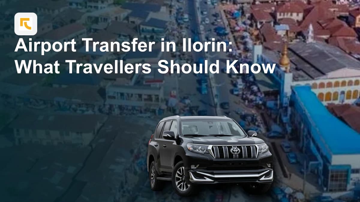 Airport Transfer in Ilorin: What Travellers Should Know