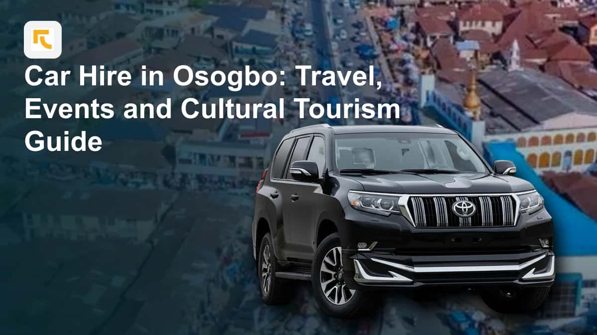 Car Hire in Osogbo: Travel, Events and Cultural Tourism Guide — Ibadan travel guide