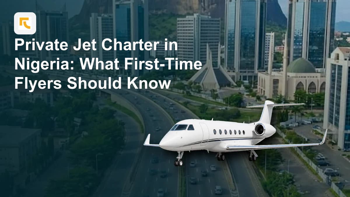 Private Jet Charter in Nigeria: What First-Time Flyers Should Know